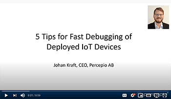 5 Tips for Fast Debugging of Deployed IoT Devices