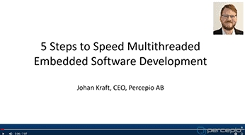 5 Steps to Speed Multithreaded Embedded Software Development